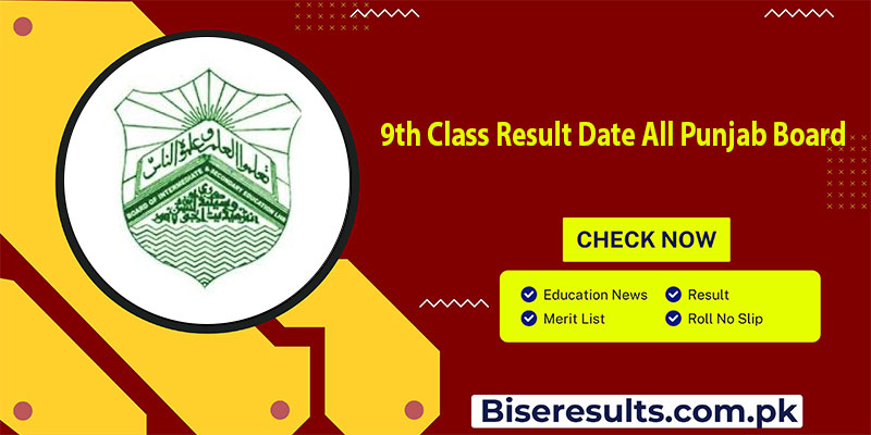9th Class Result 2025 Date All Punjab Board