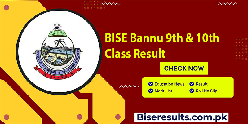 BISE Bannu 9th & 10th Class Result