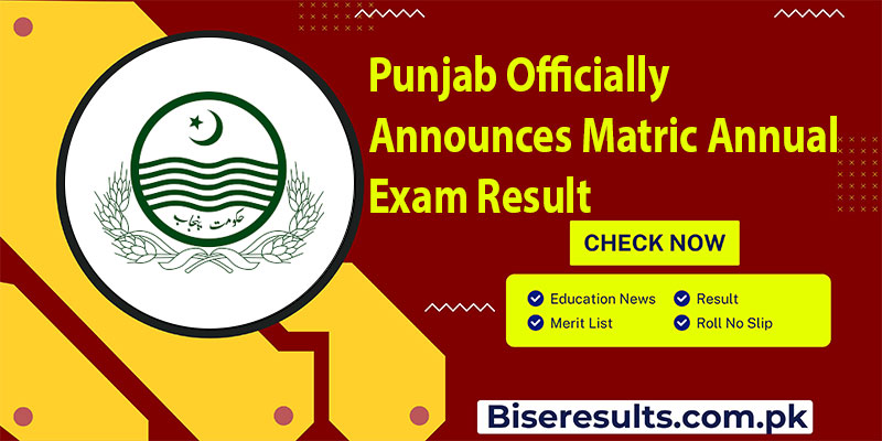 Punjab Officially Announces Matric Annual Exam 2025 Result On Thursday 24 July